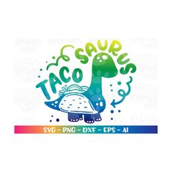 taco-saurus svg cute dinosaur taco love funny kids baby boy girl quote iron on cut file silhouette cricut studio downloa