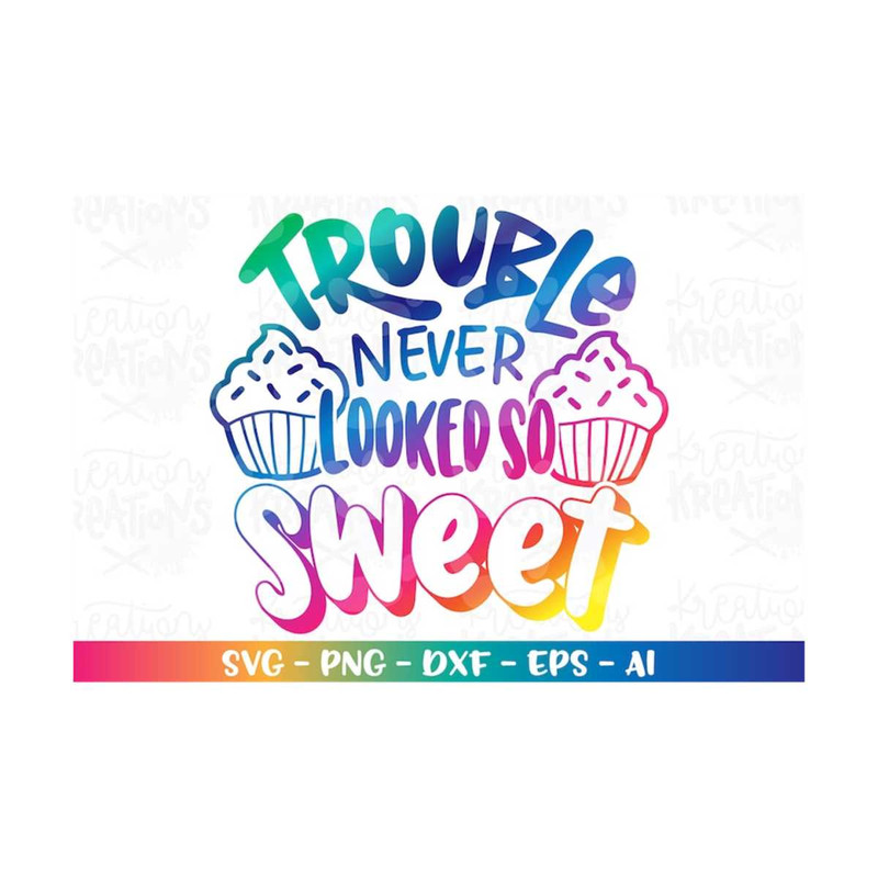 MR-3082023174437-trouble-never-looked-so-sweet-svg-kids-boy-girl-funny-baby-new-image-1.jpg
