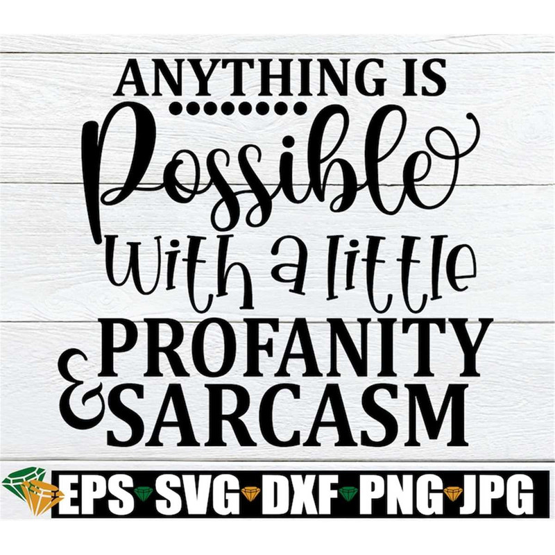 MR-3082023175450-anything-is-possible-with-a-little-profanity-and-sarcasm-image-1.jpg