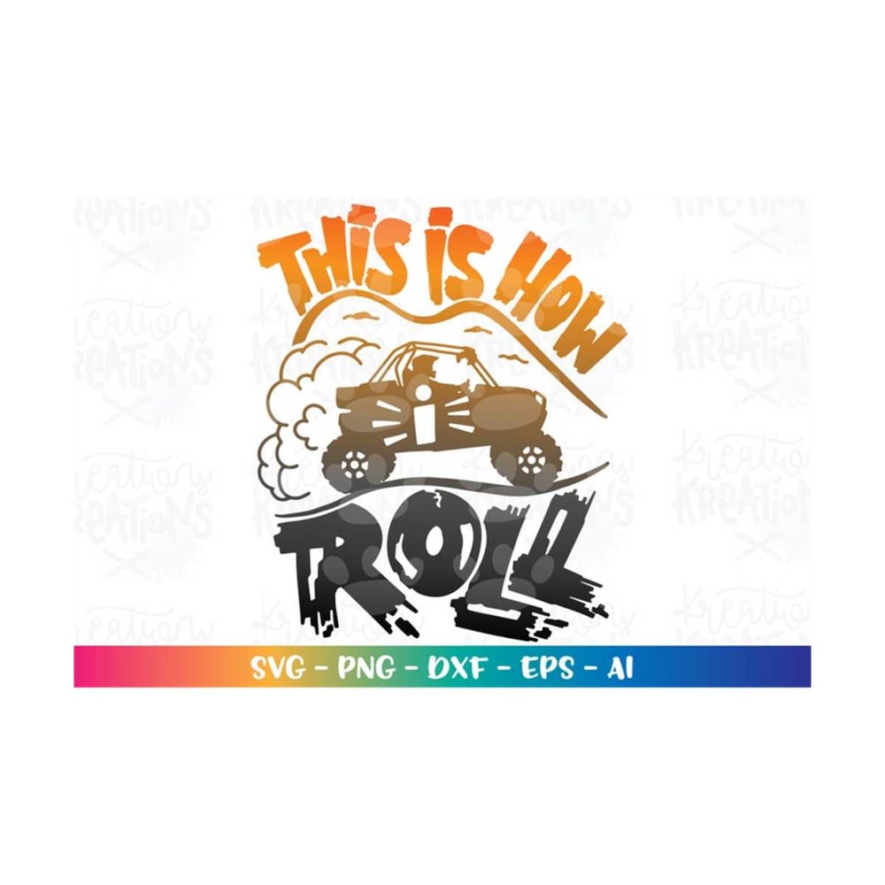 MR-3082023175821-this-is-how-i-roll-svg-dirt-dune-buggy-motorcross-mud-muddy-image-1.jpg