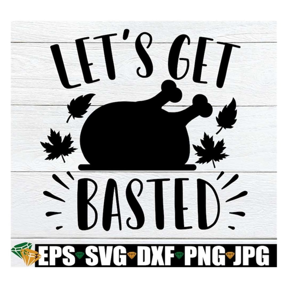 MR-30820231809-lets-get-basted-funny-thanksgiving-thanksgiving-svg-image-1.jpg