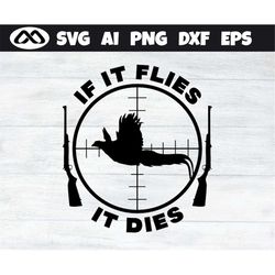 if it flies it dies pheasant svg pheasant hunting svg - pheasant svg, pheasant hunting svg, deer hunter svg, pheasant cl