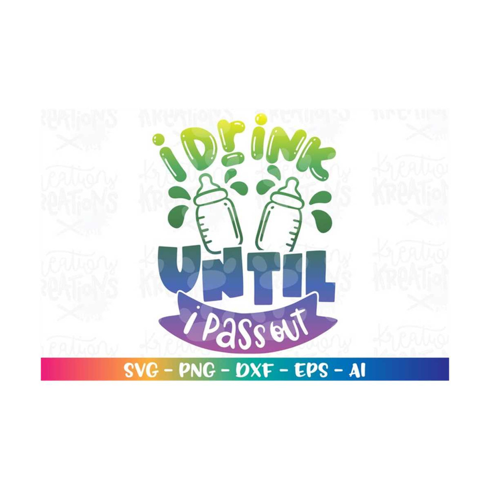 MR-308202318122-i-drink-until-i-pass-out-svg-cute-baby-new-born-svg-baby-image-1.jpg