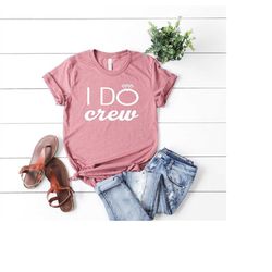 i do crew bachelorette party shirts, engagement party tank tops, team bride shirts, i do crew shirt, bridal party t-shir