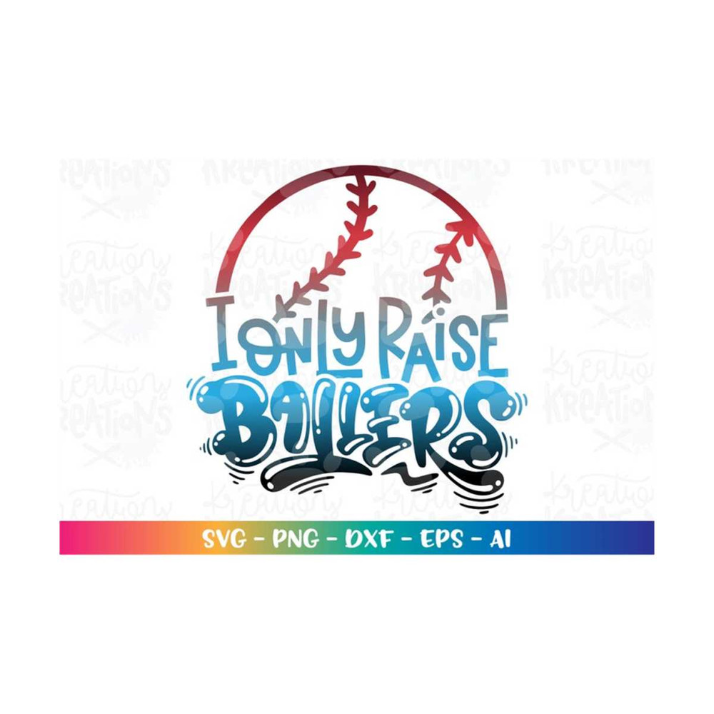 MR-308202318238-i-only-raise-ballers-svg-softball-baseball-mom-quote-saying-image-1.jpg
