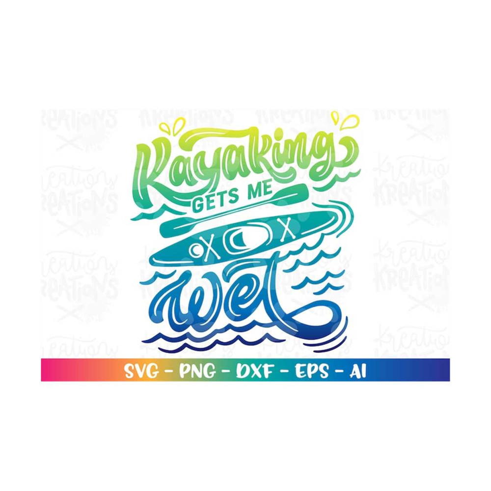 MR-308202318354-kayaking-gets-me-wet-svg-kayak-svg-lake-life-svg-paddling-image-1.jpg