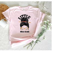 messy bun little miss grade shirt, last day of school shirt, little miss teacher shirts, 1st 2nd 3rd 4th 5th grade custo