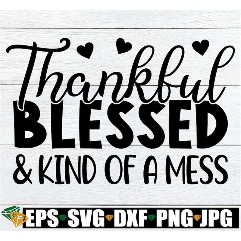 MR-30820231893-thankful-blessed-and-kind-of-a-mess-fall-shirt-svg-fall-door-image-1.jpg