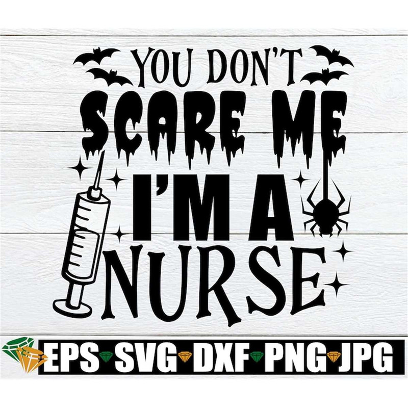 MR-308202318117-you-dont-scare-me-im-a-nurse-halloween-nurse-nurse-image-1.jpg