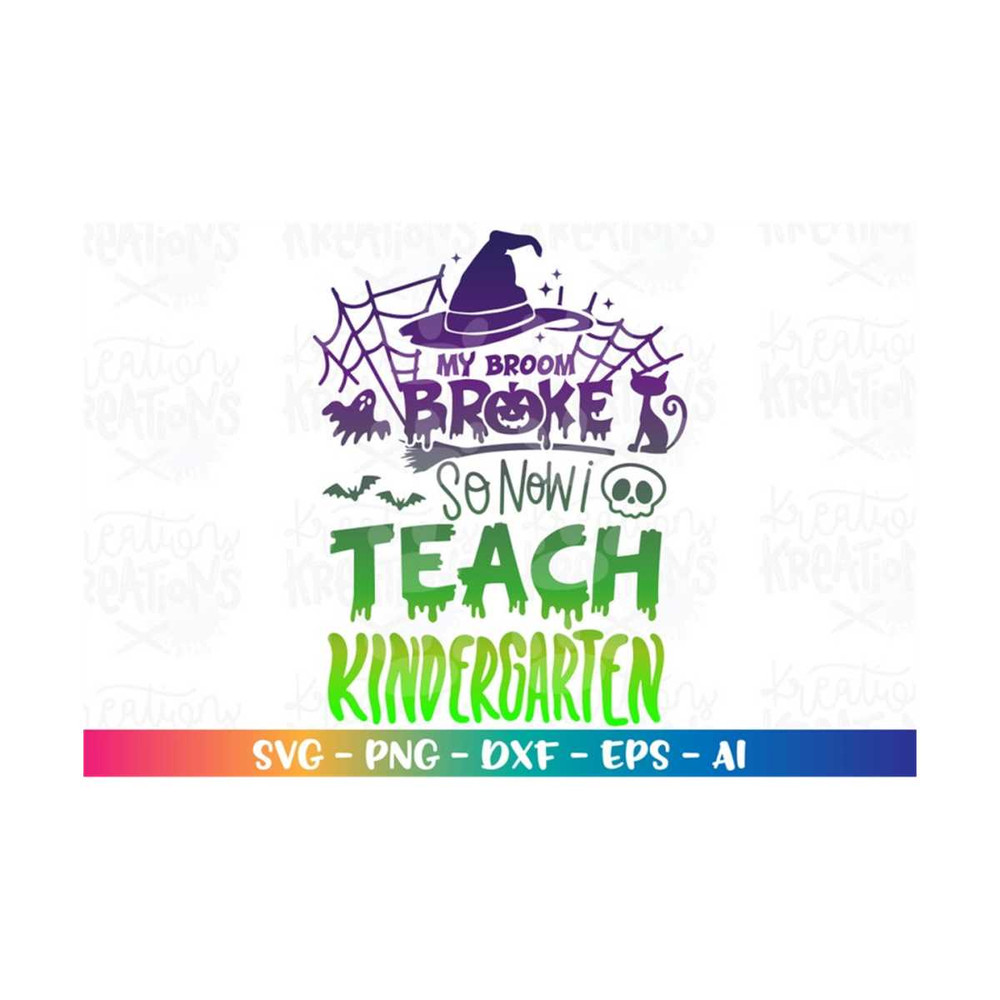 MR-3082023181456-halloween-svg-my-broom-broke-so-now-i-teach-kindergarten-svg-image-1.jpg