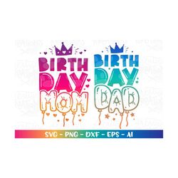 birthday mom svg birthday dad balloons svg printable iron on decal cutting cut files tee design cricut silhouette cameo