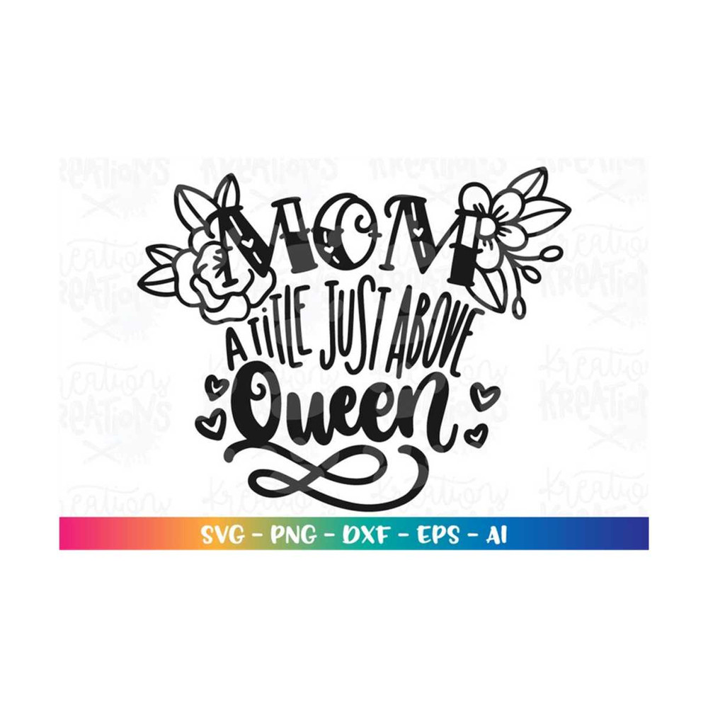 MR-3082023181849-mom-a-title-just-above-queen-svg-mothers-day-svg-queen-image-1.jpg
