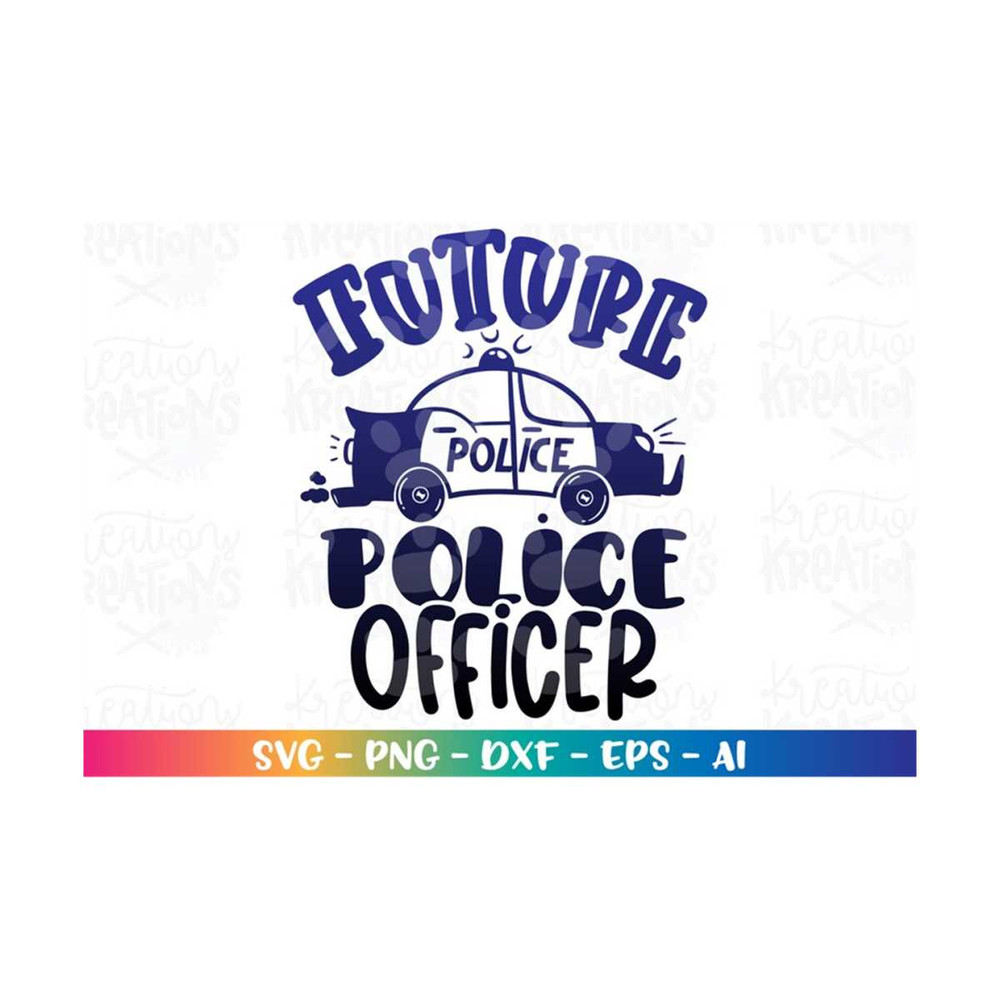 MR-3082023181943-future-police-officer-svg-new-born-police-car-kids-boy-svg-image-1.jpg