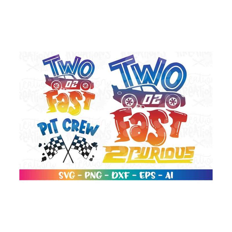 MR-3082023182012-birthday-svg-two-fast-2-curious-pit-race-car-theme-birthday-image-1.jpg