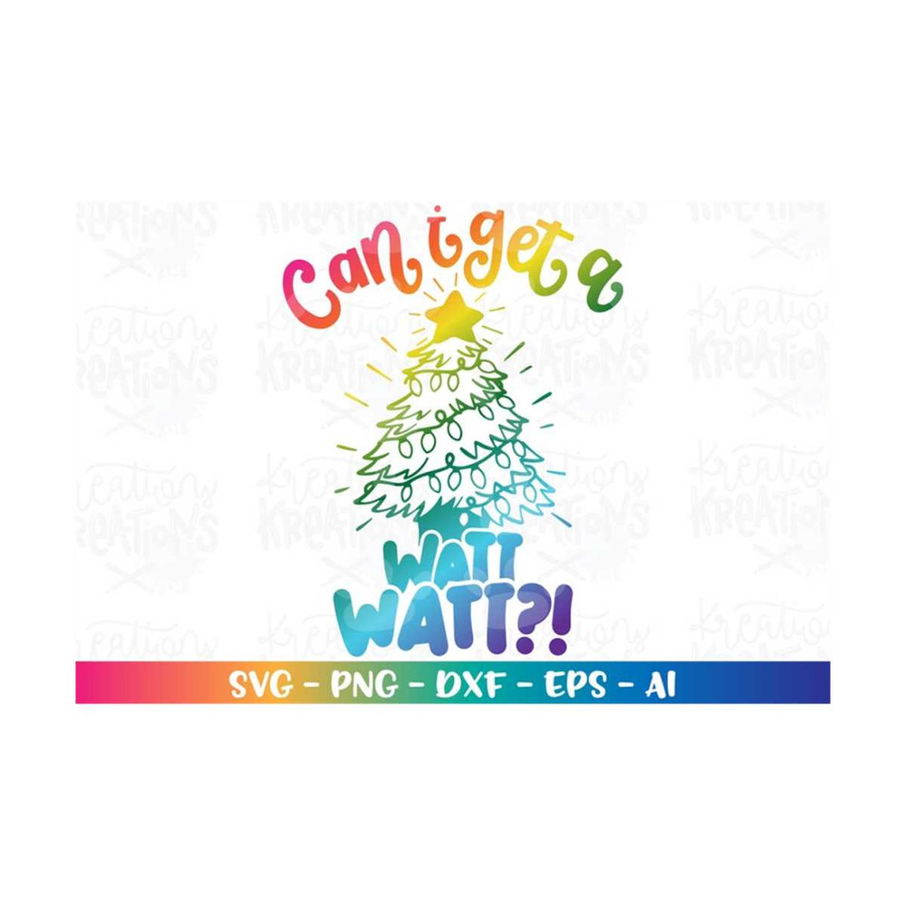 MR-3082023182219-christmas-svg-can-i-get-a-watt-watt-christmas-tree-funny-image-1.jpg