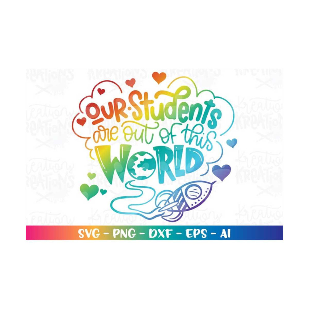 MR-3082023182627-our-students-are-out-of-this-world-svg-teacher-appreciation-image-1.jpg