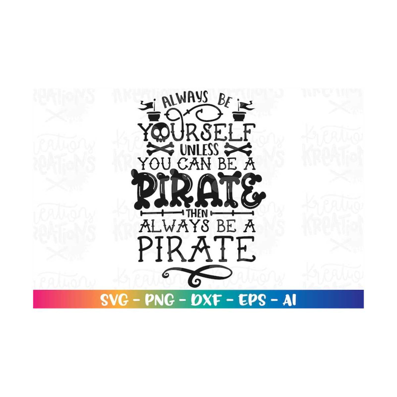 MR-3082023182818-pirate-svg-always-be-yourself-unless-you-can-be-a-pirate-svg-image-1.jpg