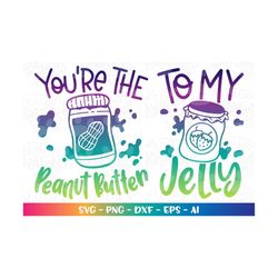 You're the peanut butter svg to my jelly svg Mom baby Matching shirts cute print cut files Cricut Silhouette Instant Dow