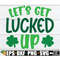 MR-3082023183424-lets-get-lucked-up-funny-st-patricks-day-svg-st-image-1.jpg