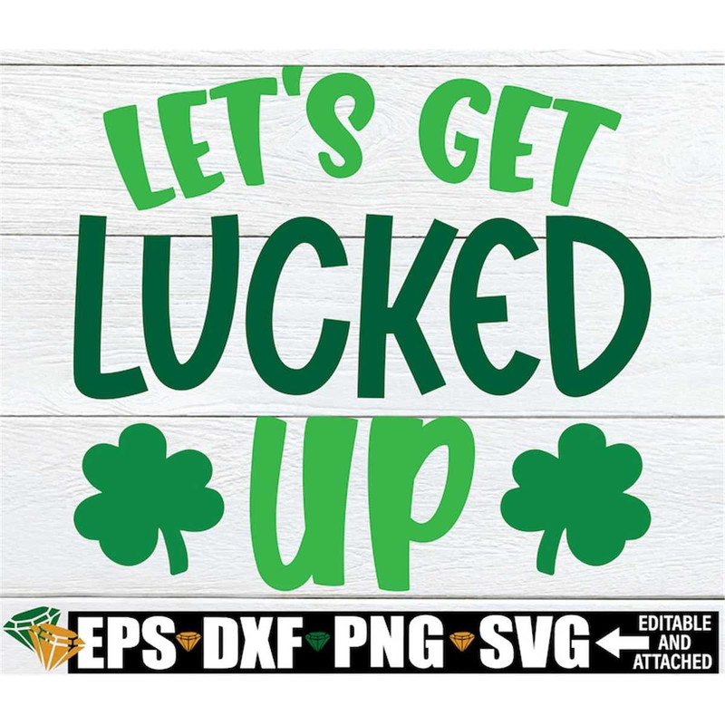 MR-3082023183424-lets-get-lucked-up-funny-st-patricks-day-svg-st-image-1.jpg