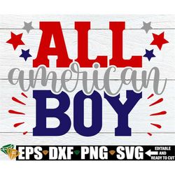 all american boy, boys 4th of july svg, kids 4th of july svg, boys 4th of july shirt svg, fourth of july svg, 4th of jul