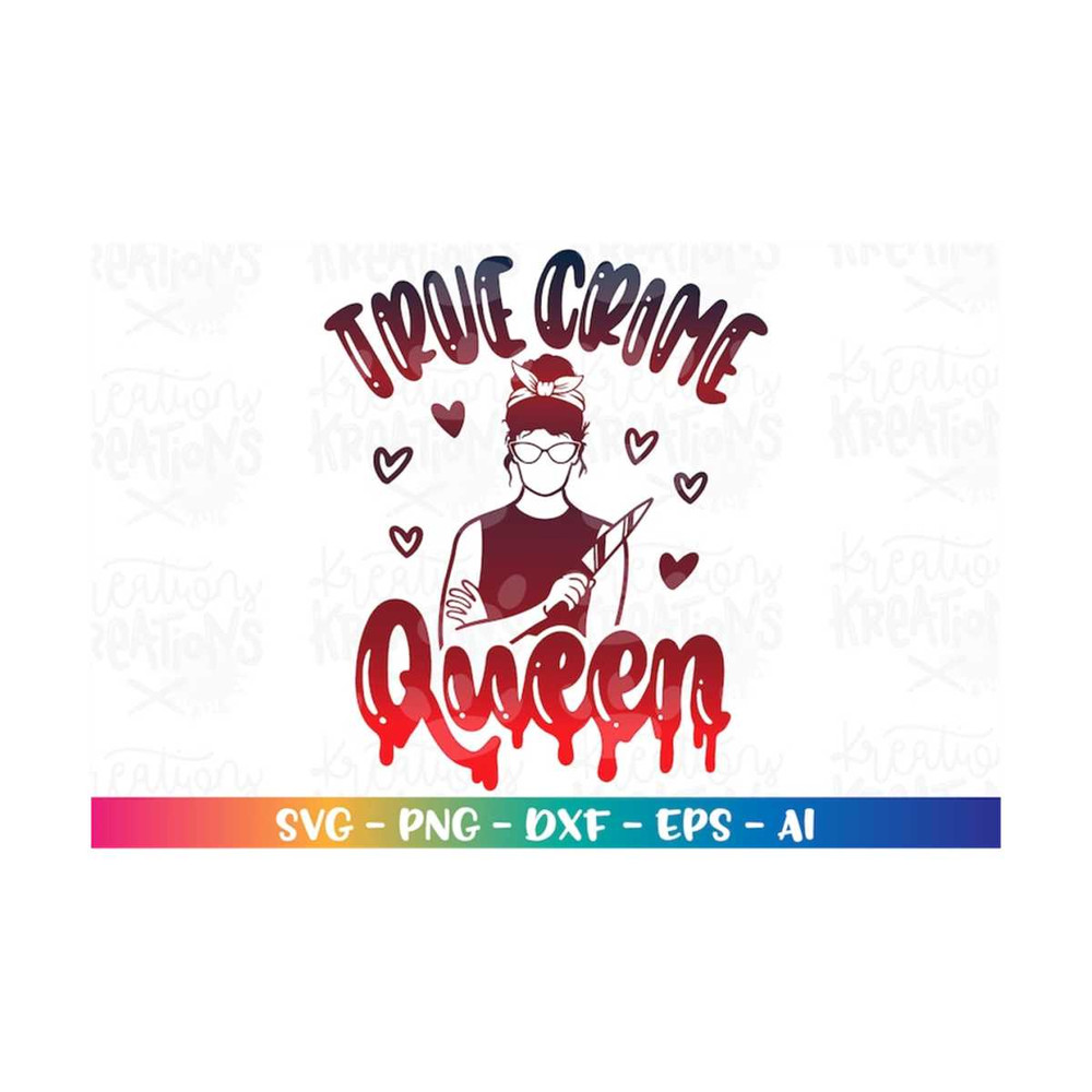 MR-3082023183754-true-crime-queen-svg-tv-crimes-svg-true-crime-junkie-crime-image-1.jpg