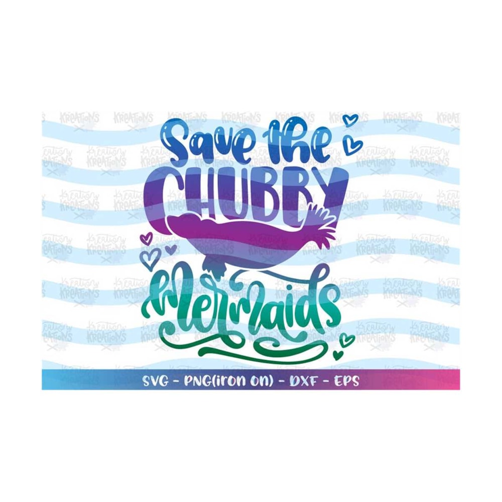 MR-3082023183848-save-the-chubby-mermaids-svg-funny-mermaid-quote-saying-seal-image-1.jpg