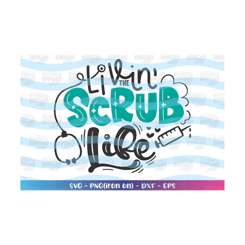 MR-3082023183941-livin-the-scrub-life-svg-hand-drawn-nurse-quote-saying-image-1.jpg