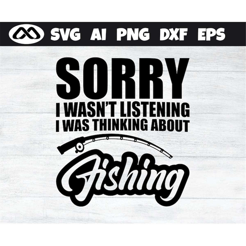 MR-3082023183954-fishing-svg-sorry-i-wasnt-listening-fishing-svg-fish-image-1.jpg
