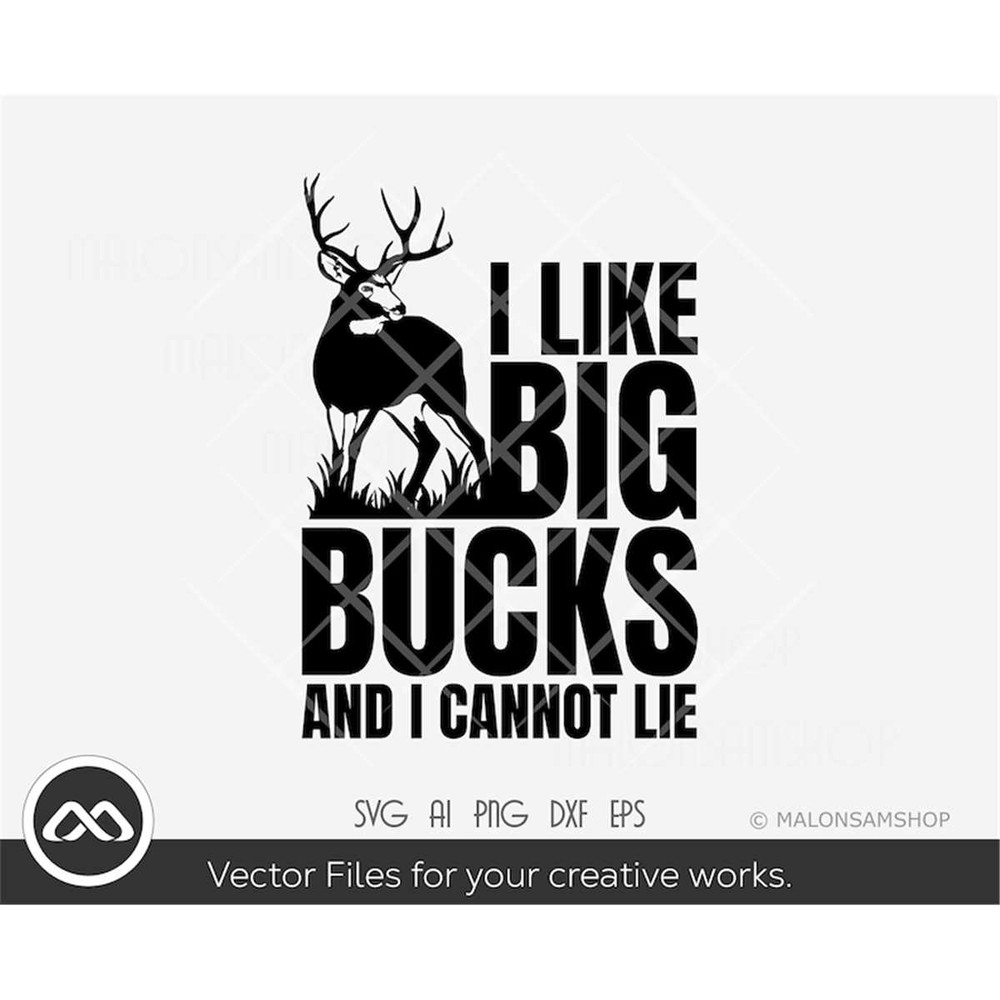 MR-308202318474-hunting-svg-i-like-big-bucks-and-i-cannot-lie-deer-hunting-image-1.jpg