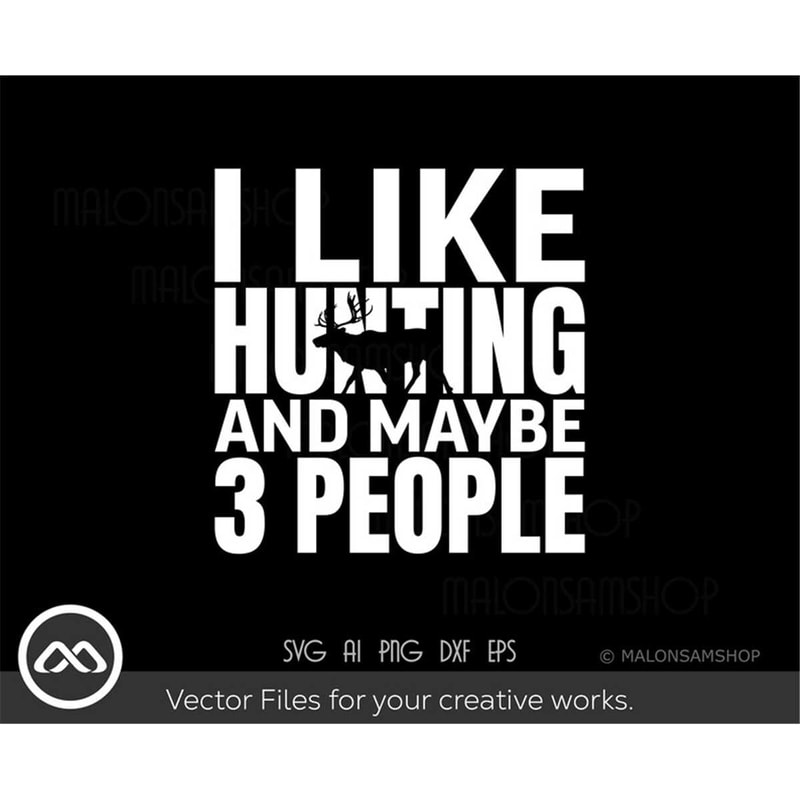 MR-3082023185613-hunting-svg-i-like-hunting-and-maybe-3-people-hunting-svg-image-1.jpg