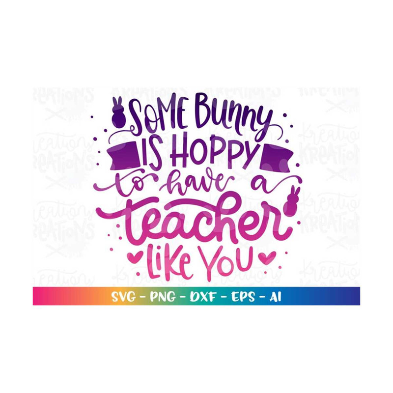 MR-3082023185640-some-bunny-is-hoppy-to-have-a-teacher-like-you-svg-easter-image-1.jpg
