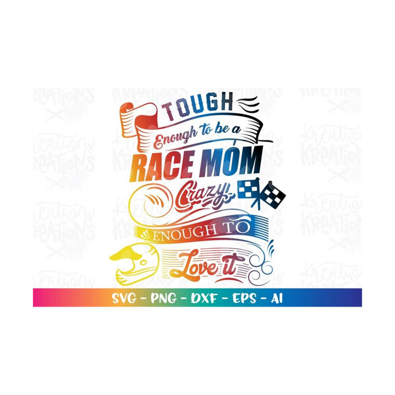 MR-3082023185959-race-mom-svg-tough-enough-to-be-a-race-mom-crazy-enough-to-image-1.jpg