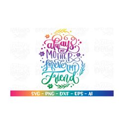 always my mother forever my friend svg mothers day svg print heart shapes cut file cricut silhouette instant download ve