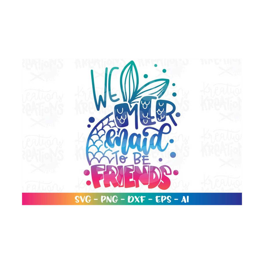 MR-308202319612-we-mermaid-to-be-friends-svg-mermaid-cute-friendship-friends-image-1.jpg