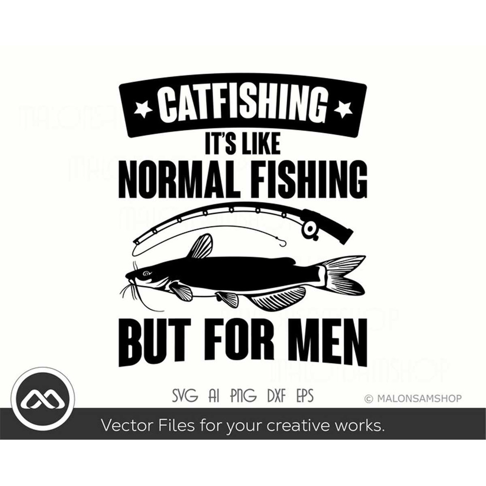 MR-3082023191732-catfish-svg-catfishing-its-like-normal-fishing-but-for-image-1.jpg