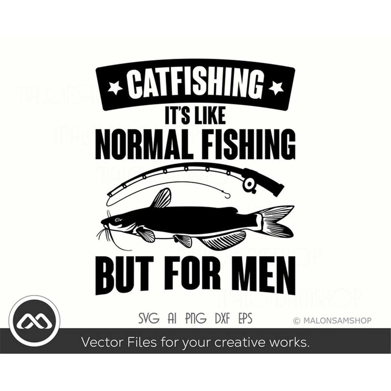 MR-3082023191732-catfish-svg-catfishing-its-like-normal-fishing-but-for-image-1.jpg