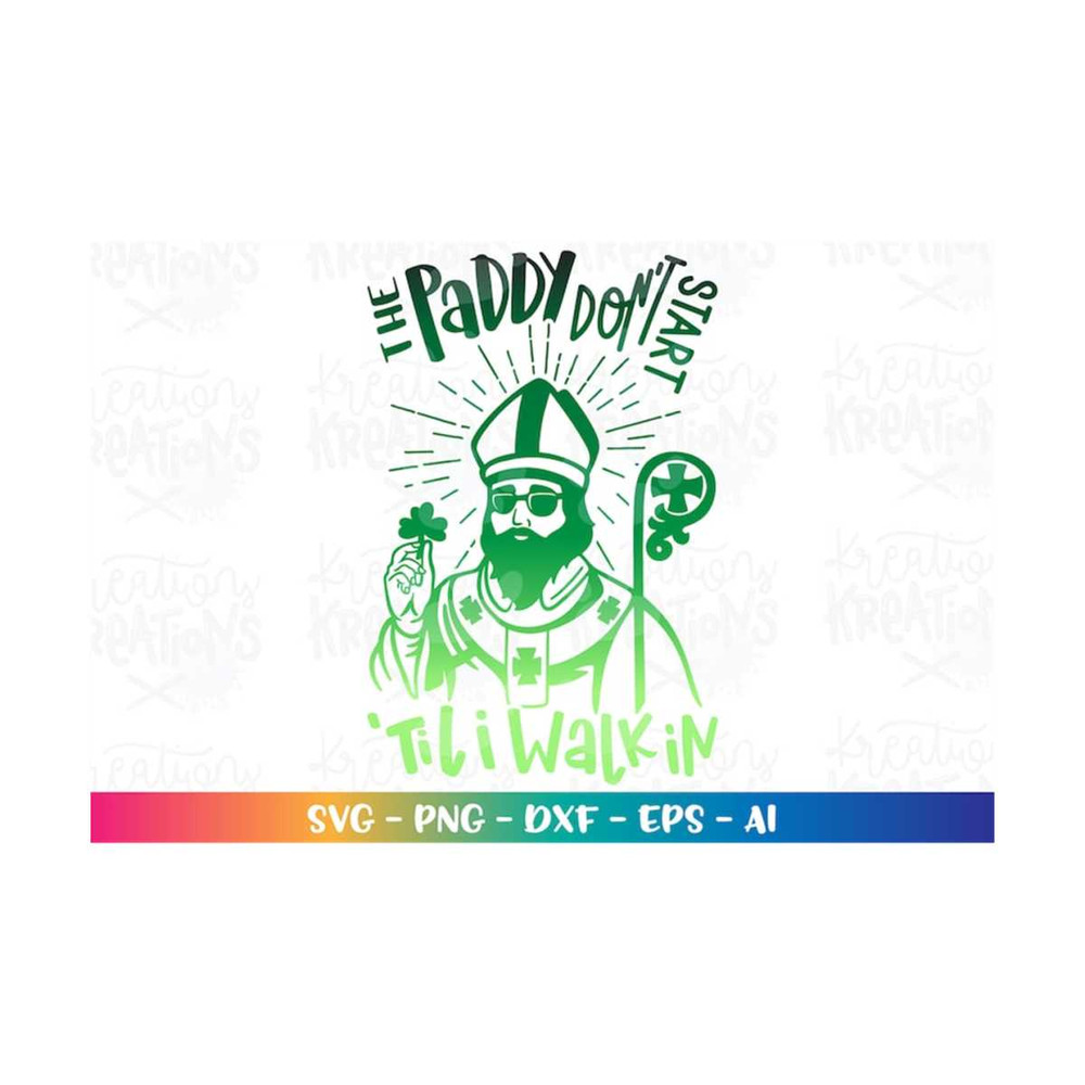 MR-3082023192158-the-paddy-dont-start-til-i-walk-in-svg-image-1.jpg