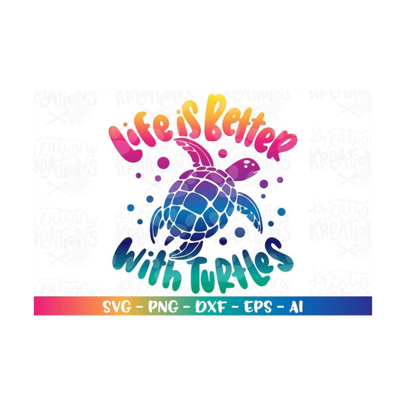 MR-3082023194451-life-is-better-with-turtles-svg-sea-turtle-beach-cute-kids-image-1.jpg