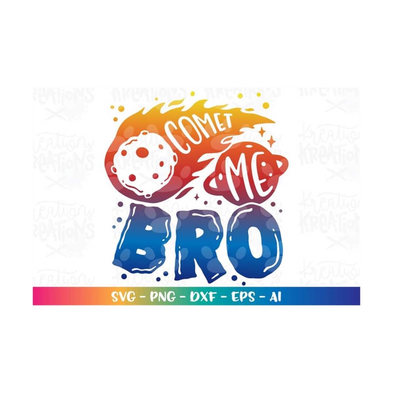MR-308202319519-comet-me-bro-svg-come-at-me-bro-kids-pun-funny-comet-svg-iron-image-1.jpg