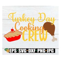 turkey day cooking crew. thanksgiving svg. cute thanksgiving shirt cut file. thanksgiving day chef. thanksgiving cooking