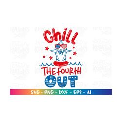 chill the fourth out shark svg summer pool cute patriotic happy 4th of july cut files cricut silhouette download vector