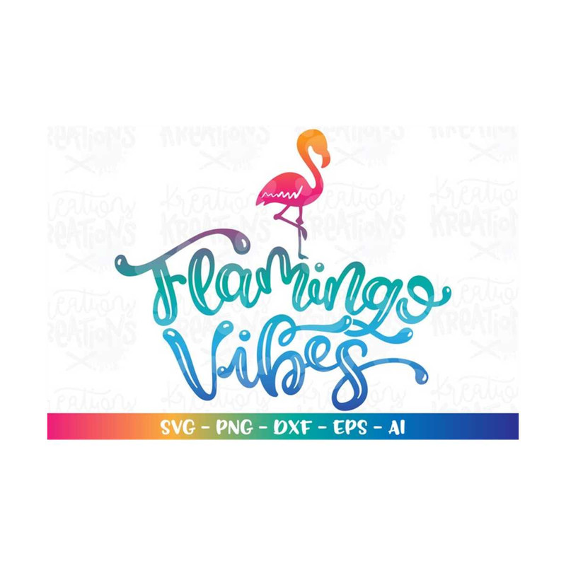 MR-3082023195543-flamingo-vibes-svg-flamingo-svg-summer-vibes-svg-hand-lettered-image-1.jpg