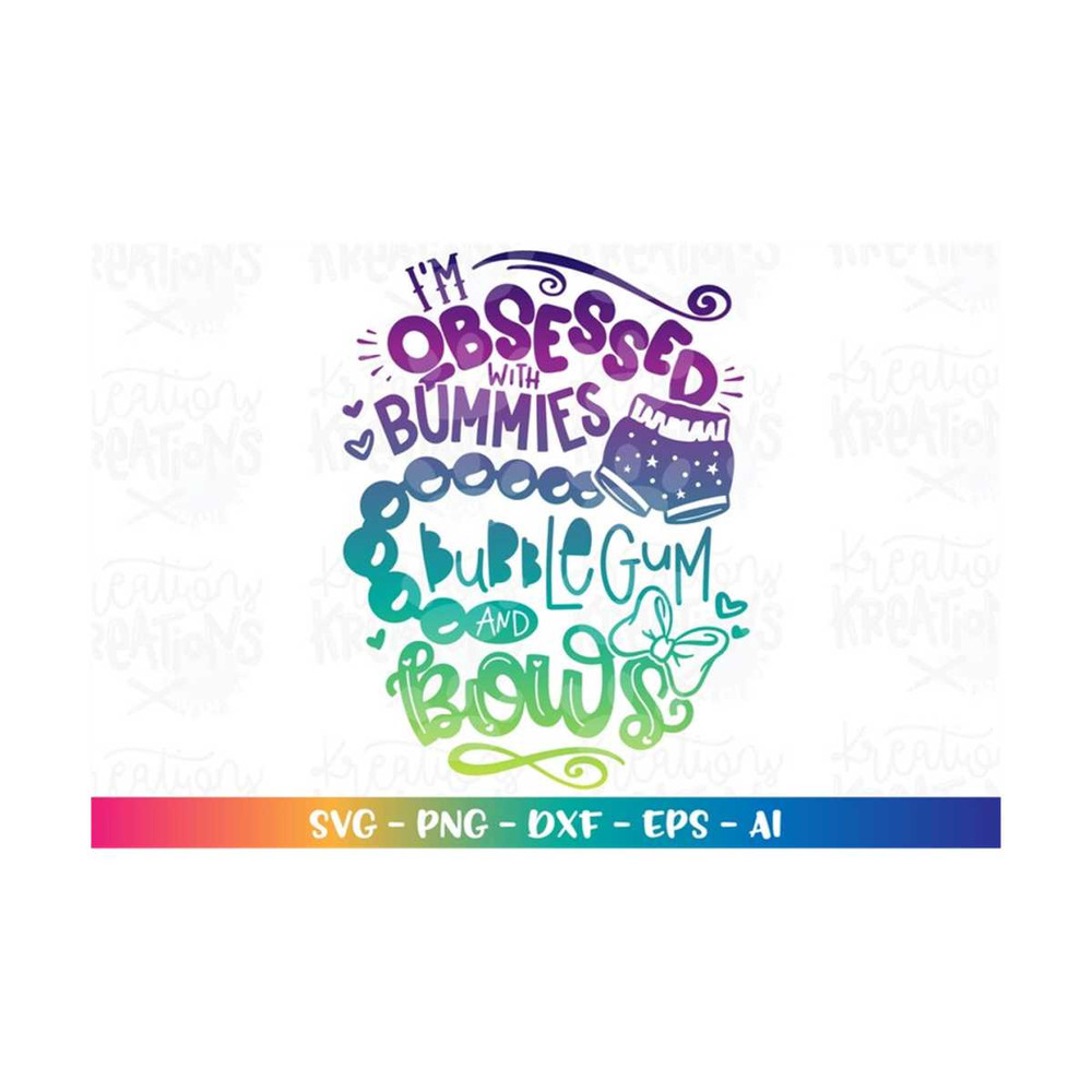 MR-3082023195545-im-obsessed-with-bummies-bubblegum-and-bows-svg-cute-image-1.jpg