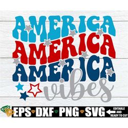 america vibes, 4th of july shirt svg, patriotic svg, fourth of july svg, 4th of july door sign svg png, kids 4th of july