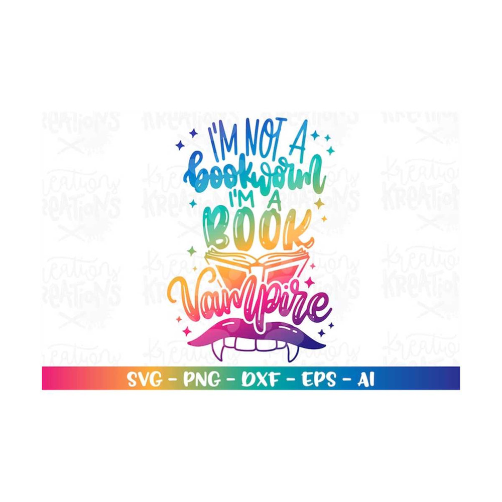 MR-3082023195911-im-not-a-bookworm-im-a-book-vampire-svg-book-quote-image-1.jpg