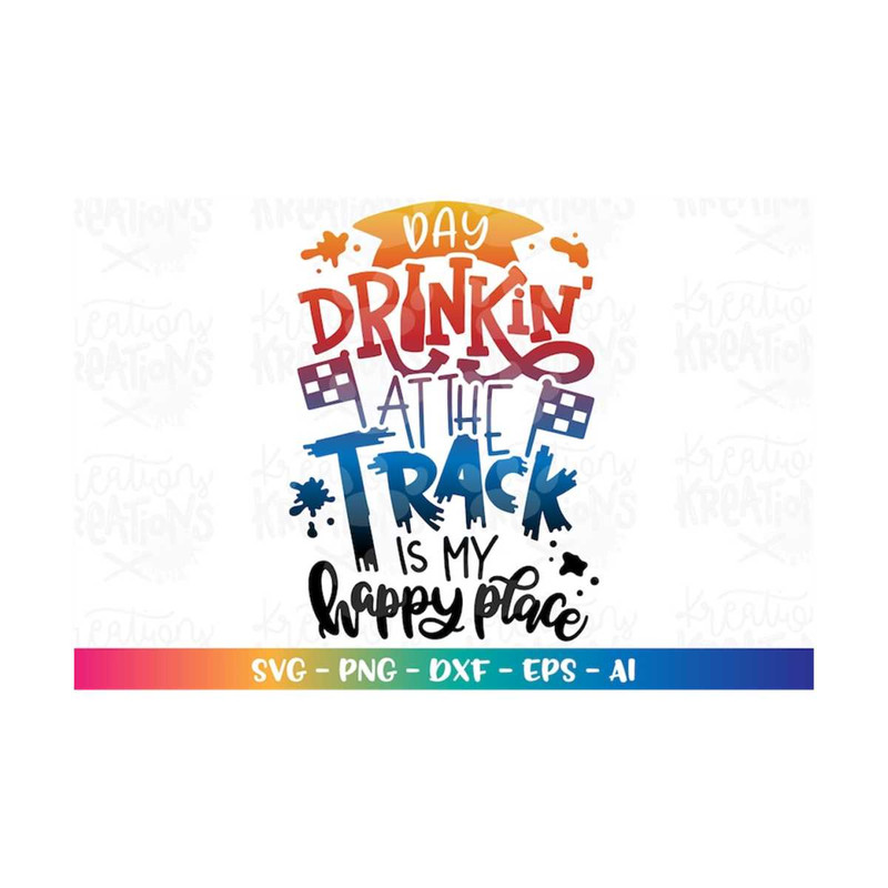 MR-3082023195917-day-drinkin-at-the-track-is-my-happy-place-svg-race-day-image-1.jpg
