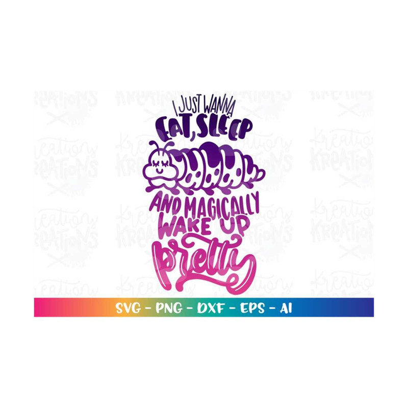 MR-308202320023-i-just-wanna-eat-sleep-and-magically-wake-up-pretty-svg-funny-image-1.jpg