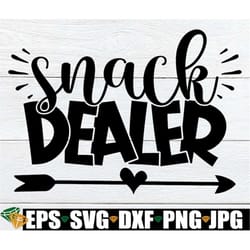 snack dealer, mom shirt svg, funny mom shirt svg, funny mom shirt svg, funny mom quote svg,snack dealer svg,cut file, sv