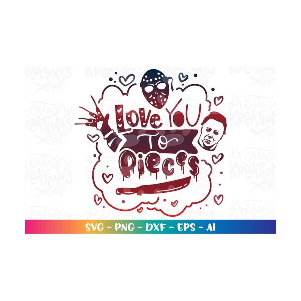 MR-308202320733-love-you-to-pieces-svg-horror-on-valentines-day-scary-image-1.jpg